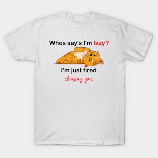 A cat tired chasing T-Shirt